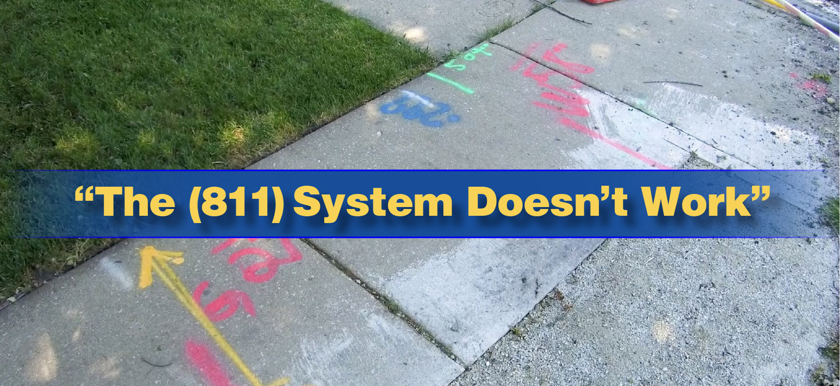 The 811 System Doesn't Work